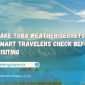 Lake Toba Weather Secrets That Smart Travelers Check Before Visiting