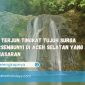 Air Terjun Tingkat Tujuh Surga Tersembunyi di Aceh Selatan yang Bikin Penasaran 85x85