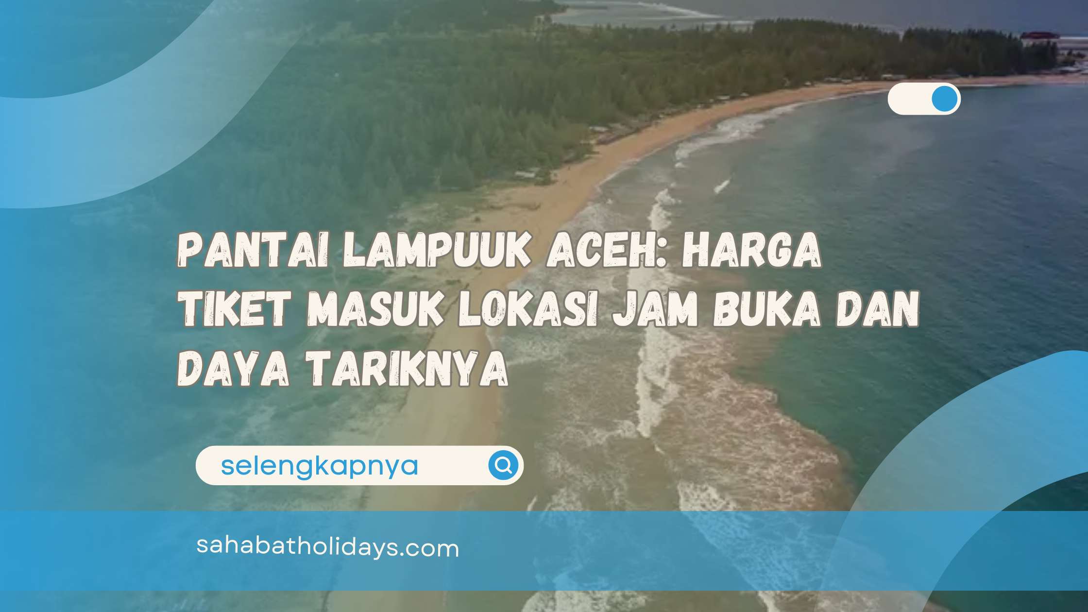 Pantai Lampuuk Aceh Harga Tiket Masuk Lokasi Jam Buka dan Daya Tariknya